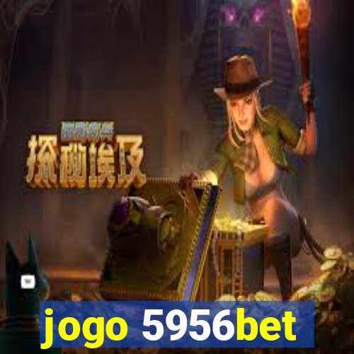 jogo 5956bet